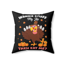 Load image into Gallery viewer, Wanna Stuff My Ass Then Eat Me Throw Pillow