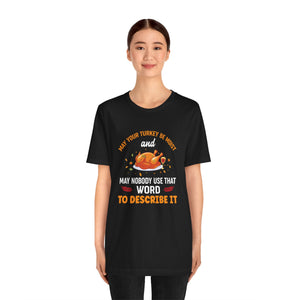 Moist Turkey Short Sleeve Tee