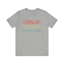 Load image into Gallery viewer, Chin Up Short Sleeve Tee