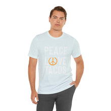 Load image into Gallery viewer, Peace Love Tacos Short Sleeve Tee