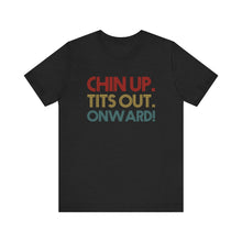 Load image into Gallery viewer, Chin Up Short Sleeve Tee