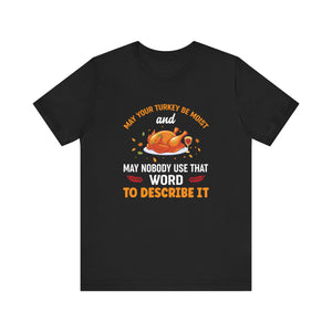 Moist Turkey Short Sleeve Tee