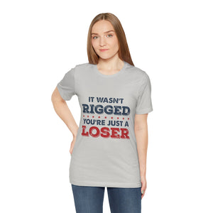 It Wasn't Rigged Short Sleeve Tee