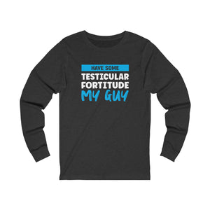 Testicular Fortitude Long Sleeve Tee