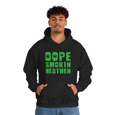 Dope smokin heathen Hoodie
