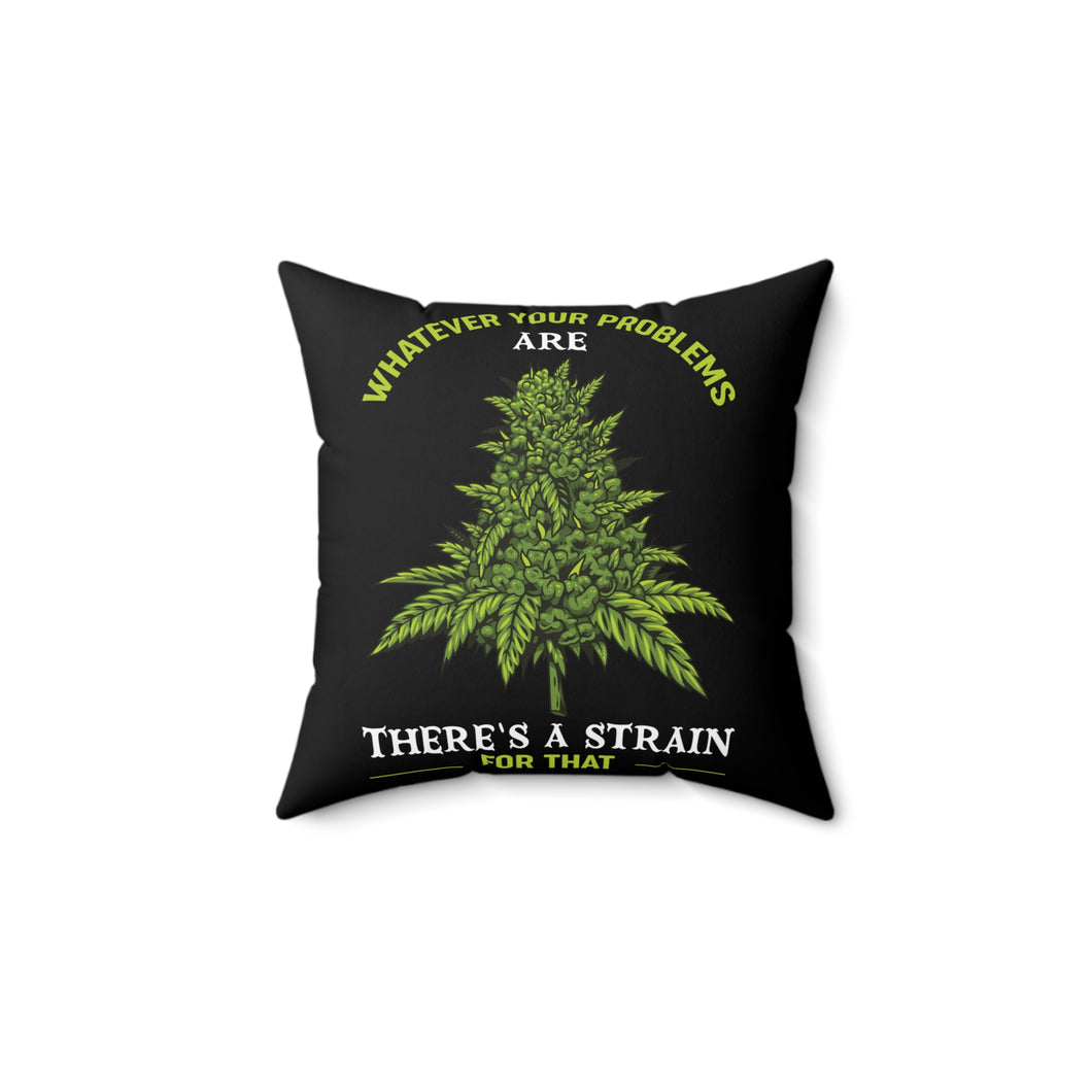 There's a strain for that Pillow