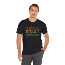 Load image into Gallery viewer, Chin Up Short Sleeve Tee