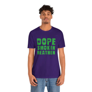 Dope Smokin Heathen Short Sleeve Tee