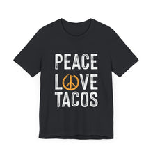 Load image into Gallery viewer, Peace Love Tacos Short Sleeve Tee