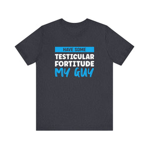 Testiciular Fortitude Short Sleeve Tee