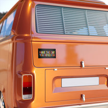 Load image into Gallery viewer, Have The Day You Voted For Bumper Stickers