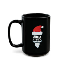 Load image into Gallery viewer, Jolly As Fuck Mug (11oz, 15oz)