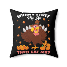 Load image into Gallery viewer, Wanna Stuff My Ass Then Eat Me Throw Pillow