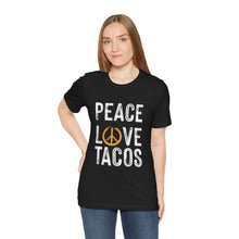 Load image into Gallery viewer, Peace Love Tacos Short Sleeve Tee