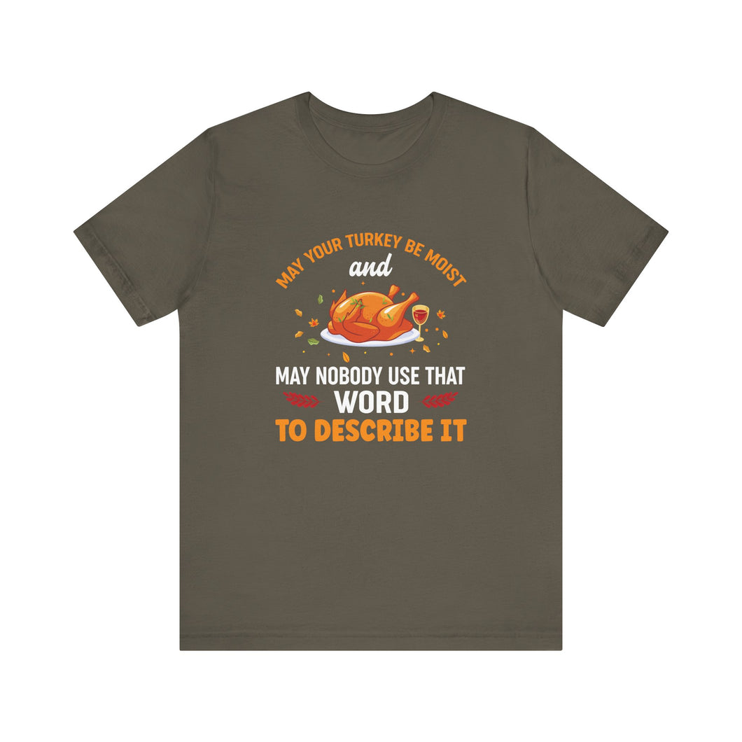 Moist Turkey Short Sleeve Tee