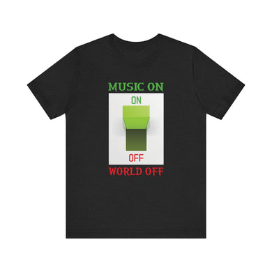 Music On World Off Short Sleeve Tee