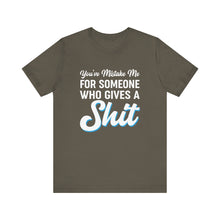 Load image into Gallery viewer, You&#39;ve mistaken me... Short Sleeve Tee
