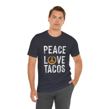 Load image into Gallery viewer, Peace Love Tacos Short Sleeve Tee