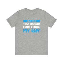 Load image into Gallery viewer, Testiciular Fortitude Short Sleeve Tee
