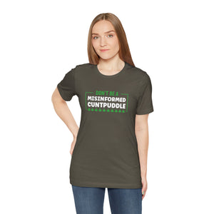 Misinformed Cuntpuddle Short Sleeve Tee