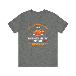 Moist Turkey Short Sleeve Tee