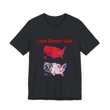 Load image into Gallery viewer, Land Doesn&#39;t Vote Short Sleeve Tee