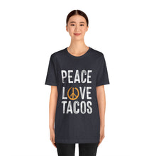 Load image into Gallery viewer, Peace Love Tacos Short Sleeve Tee