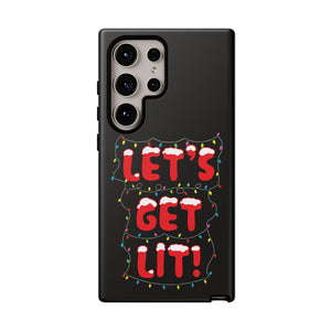 Let's Get Lit Phone Case