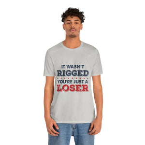 It Wasn't Rigged Short Sleeve Tee