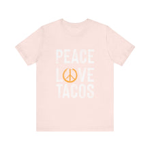 Load image into Gallery viewer, Peace Love Tacos Short Sleeve Tee