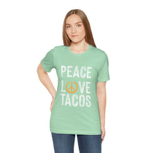 Load image into Gallery viewer, Peace Love Tacos Short Sleeve Tee