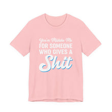 Load image into Gallery viewer, You&#39;ve mistaken me... Short Sleeve Tee