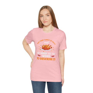 Moist Turkey Short Sleeve Tee