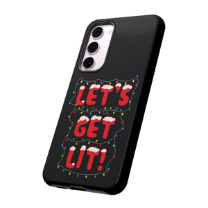 Let's Get Lit Phone Case