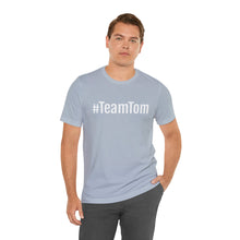 Load image into Gallery viewer, Team Tom Short Sleeve Tee