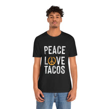 Load image into Gallery viewer, Peace Love Tacos Short Sleeve Tee