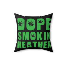 Load image into Gallery viewer, Dope smokin heathen Pillow
