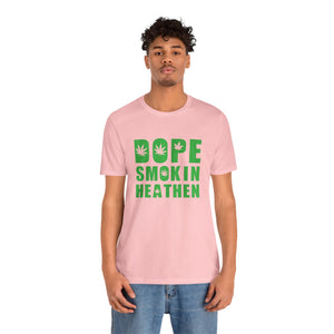 Dope Smokin Heathen Short Sleeve Tee