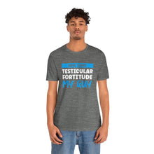 Load image into Gallery viewer, Testiciular Fortitude Short Sleeve Tee