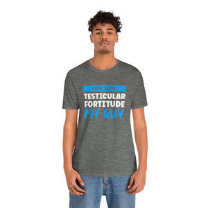 Testiciular Fortitude Short Sleeve Tee