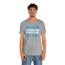Load image into Gallery viewer, Testiciular Fortitude Short Sleeve Tee