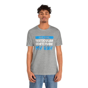 Testiciular Fortitude Short Sleeve Tee