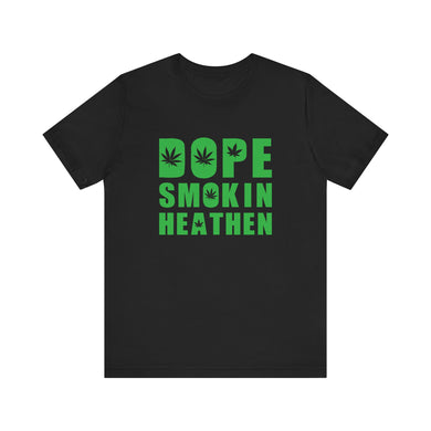 Dope Smokin Heathen Short Sleeve Tee