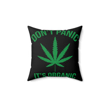 Load image into Gallery viewer, Don&#39;t Panic It&#39;s Organic Pillow