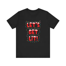 Load image into Gallery viewer, Let&#39;s Get Lit Short Sleeve Tee