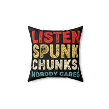 Load image into Gallery viewer, Listen spunk chunks,  Pillow