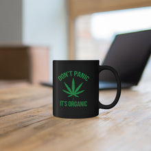 Load image into Gallery viewer, Don't Panic It's Organic Mug (11oz, 15oz)