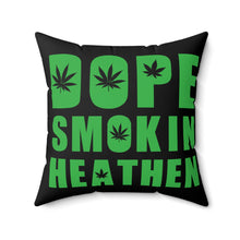 Load image into Gallery viewer, Dope smokin heathen Pillow