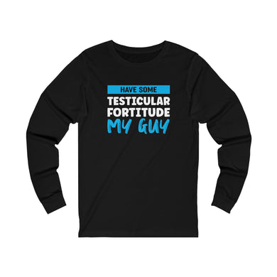Testicular Fortitude Long Sleeve Tee