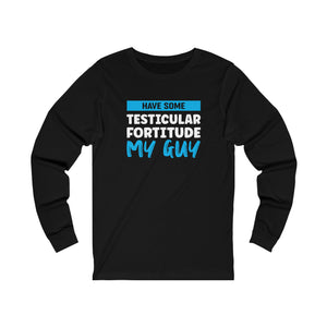 Testicular Fortitude Long Sleeve Tee